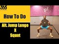 How To Do Alternate Jump Lunge X Squat