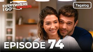 Everywhere I Go EPISODE 74 (Tagalog Dub)