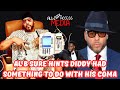 Al b sure gave a hint that diddy had him put in a coma a must watch