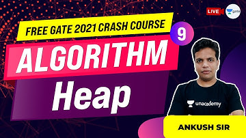 Heap | Lec -9 | Crash Course | Algorithm | Ankush Sir