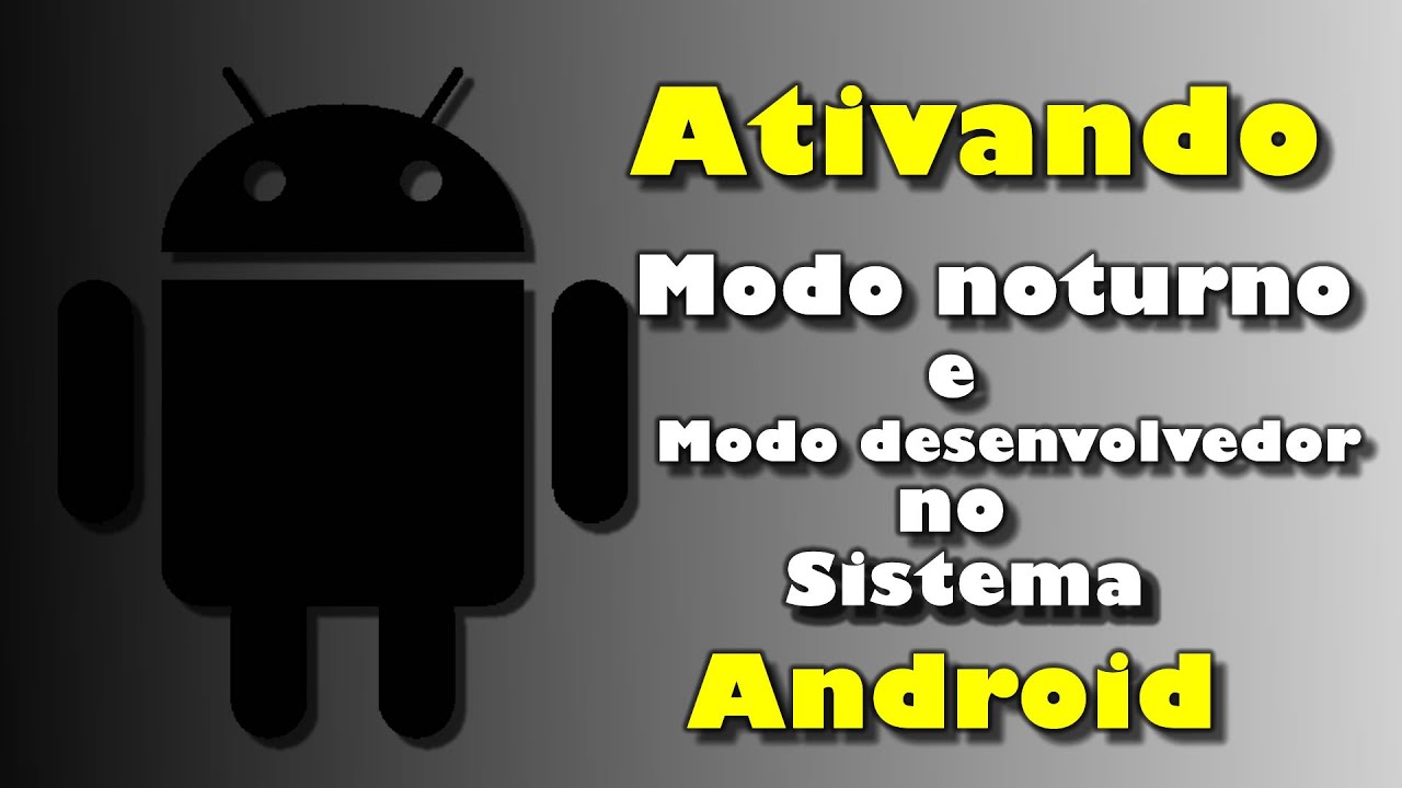 Como ativar modo Escuro e modo desenvolvedor no android. - YouTube