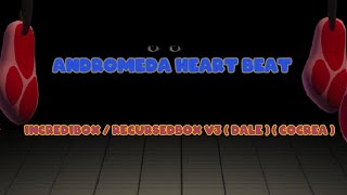Andromeda Heart Beat / Incredibox Recursedbox V3 ( Dale ) ( Cocrea )