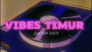 Vibes Timur  Guntur Denti Remix2026