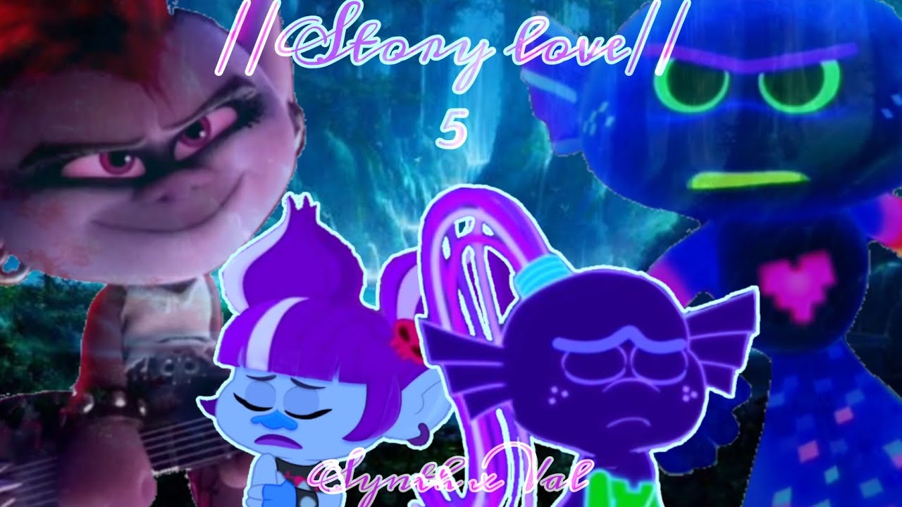 Synth x Val//Story love 5//TrollstopiaTrolls World Turn (Leer