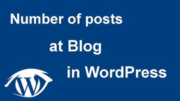 How to change number of posts at Blog or category on WordPress site (2017)