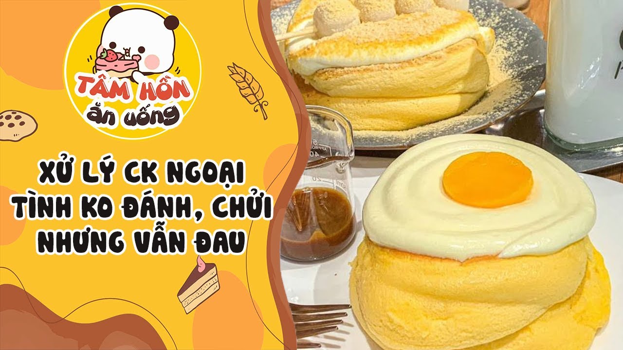 Tâm sự số 807 ✨ XỬ LÝ CHỒNG NGOẠI TÌNH KHÔNG ĐÒN ROI, CHỬI BỚI NHƯNG VẪN ĐAU ✨ Tâm Hồn Ăn Uống