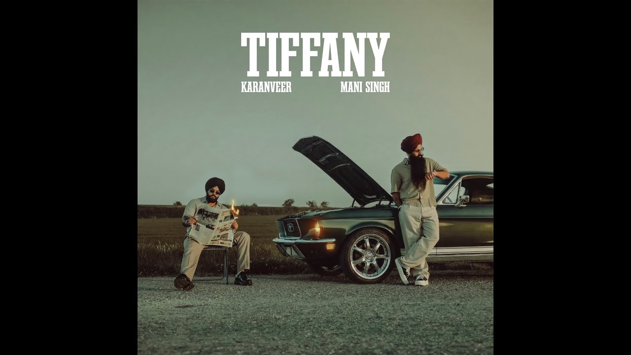 Watch Tiffany | Mani Singh | Karanveer | Latest Punjabi Song 2026 on YouTube Watch Tiffany | Mani Singh | Karanveer | Latest Punjabi Song 2026 on YouTube