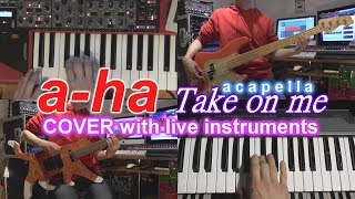 a-ha - Take On Me (Live instrument COVER - with acapella)