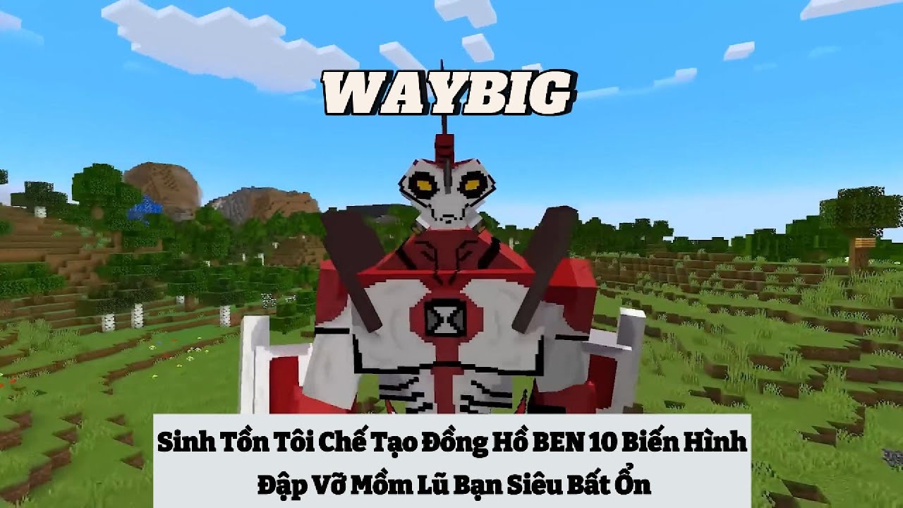 Sinh Tồn Tôi Chế Tạo Đồng Hồ BEN 10 Biến Hình Đập Vỡ Mồm Lũ Bạn Siêu Bất Ổn 🤣