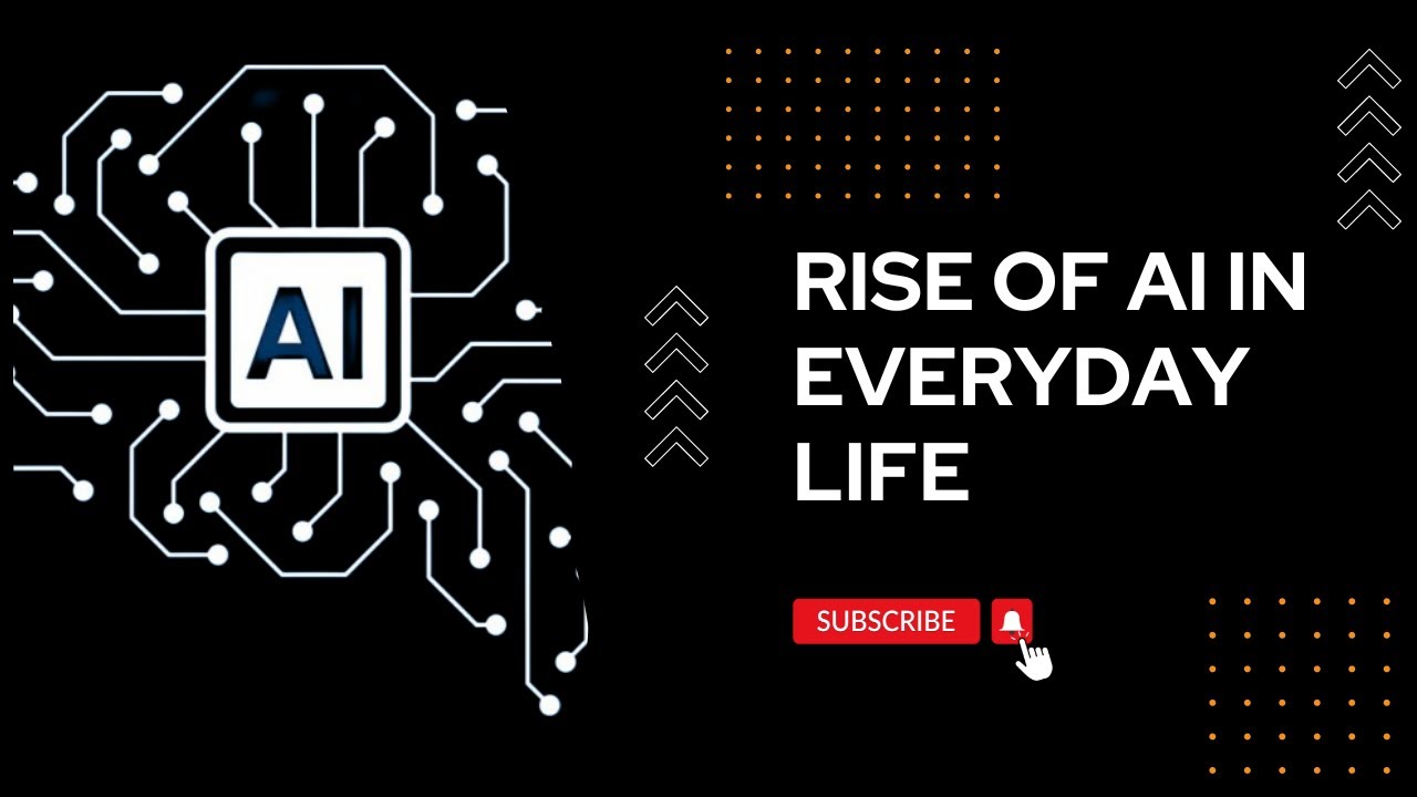 Exploring The Rise of AI in Everyday Life - YouTube