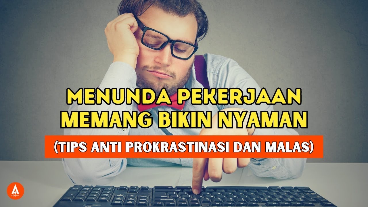 Tips Simpel Mengatasi Prokrastinasi dan Menjadi Lebih Produktif