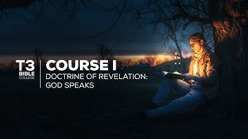 01 Introduction to the Doctrine of Revelation | T3 Course 1