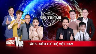 Siêu Trí Tuệ Việt Nam - Tập 5