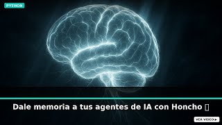 Dale memoria a tus agentes de IA con Honcho 🧠
