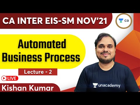 Automated Business Process | Fast Track Batch - Lec 2 | CA Intermediate EISSM | Kishan Kumar