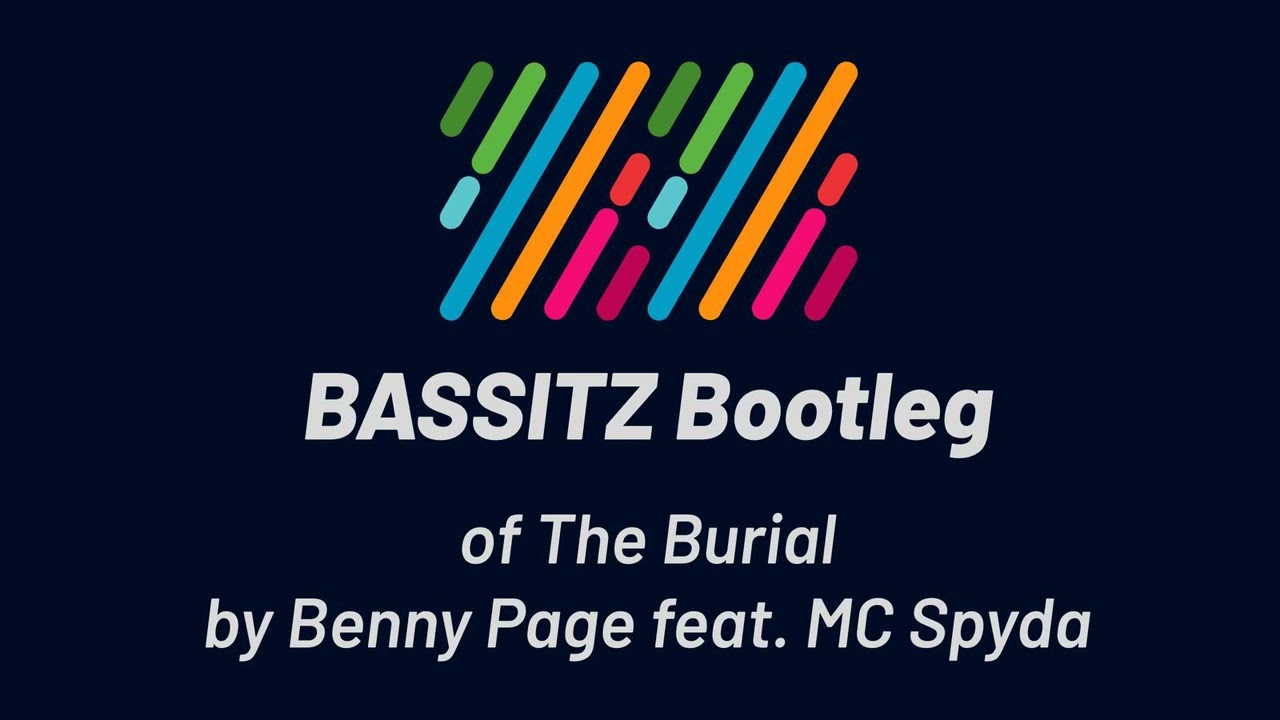 Benny Page feat. MC Spyda - The Burial (BASSITZ Bootleg)