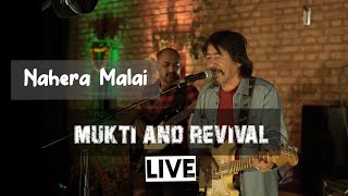 Nahera Malai | Mukti and Revival Live
