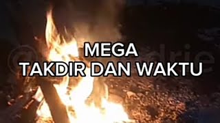 MEGA - TAKDIR DAN WAKTU