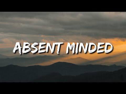 Absent Minded (lyrics)