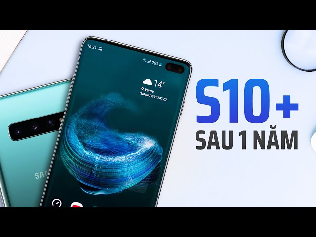 Galaxy S10+ sau gần 1 năm: Flagship Samsung 2 năm trước đang "lạc trôi" nơi nào?