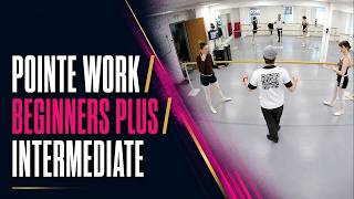 Pointe work - Beginners plus / Intermediate