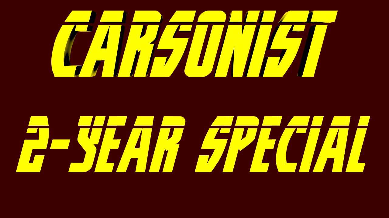 Carsonist 2-Year Special: My YouTube Journey Thus Far...