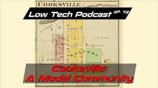 Cooksville: A Model Community -- Low Tech Podcast, No. 72
