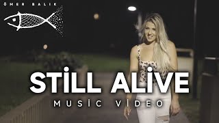Ömer Balık - Still Alive (Music Video) Resimi