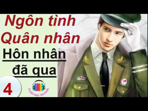 Video Hôn Nhân Đã Qua - Ngôn Tình Quân Nhân - Truyện Ngôn... - youtube