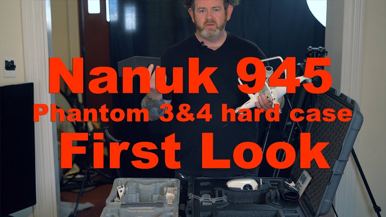 Nanuk Series 945 Case for Phantom 3, 4, Pro unboxing and Overview