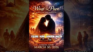 Waqt Se Pare (Official Trailer) | Time Travel Love Story | Releasing March 30, 2026 💔✨