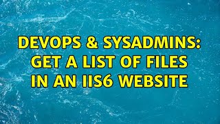 Famous DevOps & SysAdmins: Get a list of files in an IIS6 website Net Worth