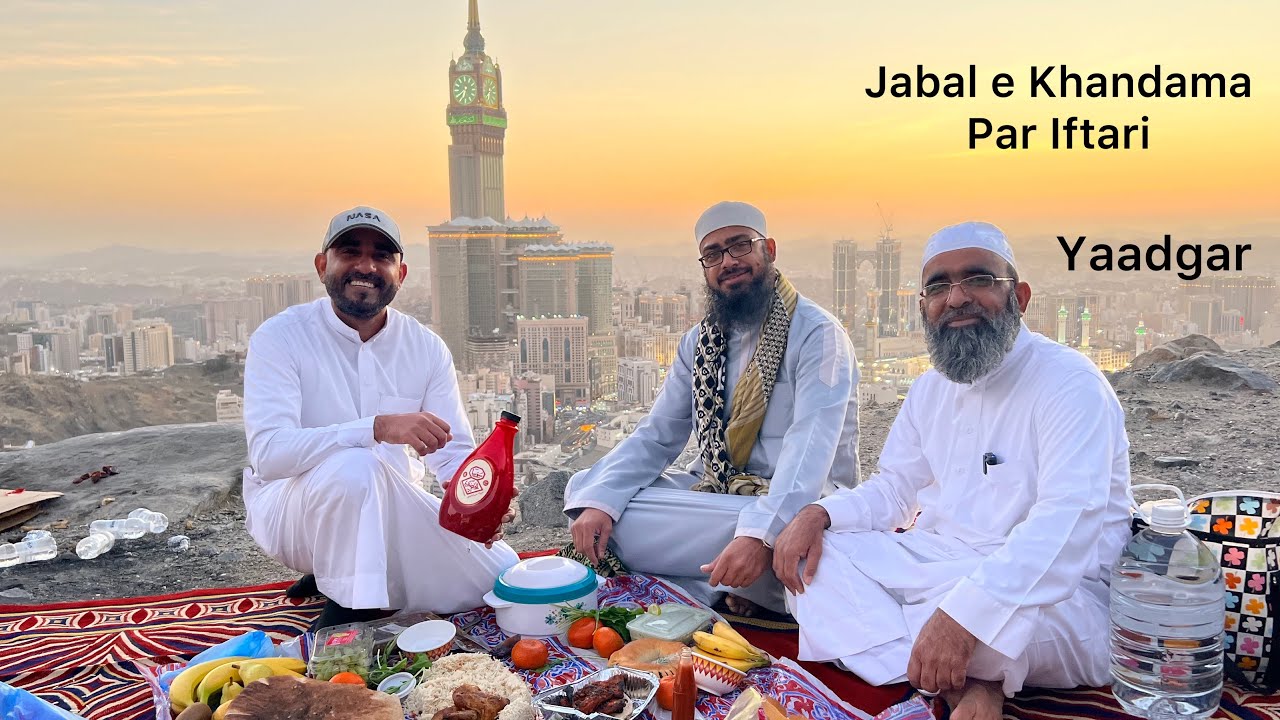 Makkah Mountain Iftar | Makkah Tower Masjid Al Haram ka Best View Ever Ramadan Iftari dosto k sath