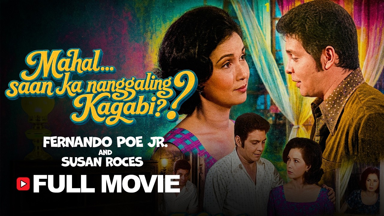 FPJ's Mahal Saan Ka Nanggaling Kagabi | Restored Full Movie | 2K HD | Fernando Poe Jr., Susan Roces