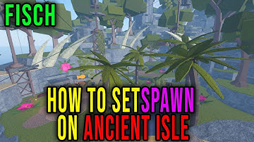 HOW TO SET SPAWN ON ANCIENT ISLE [FISCH] - Roblox