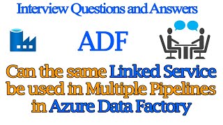 Can the same linked Service be used in multiple Pipelines in Azure Data Factory | ADF Interview Q&A