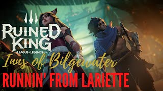 Runnin From Lariette | Ruined King: Inns of Bilgewater | Track 05