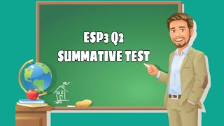 ESP3 Q2 SUMMATIVE TEST