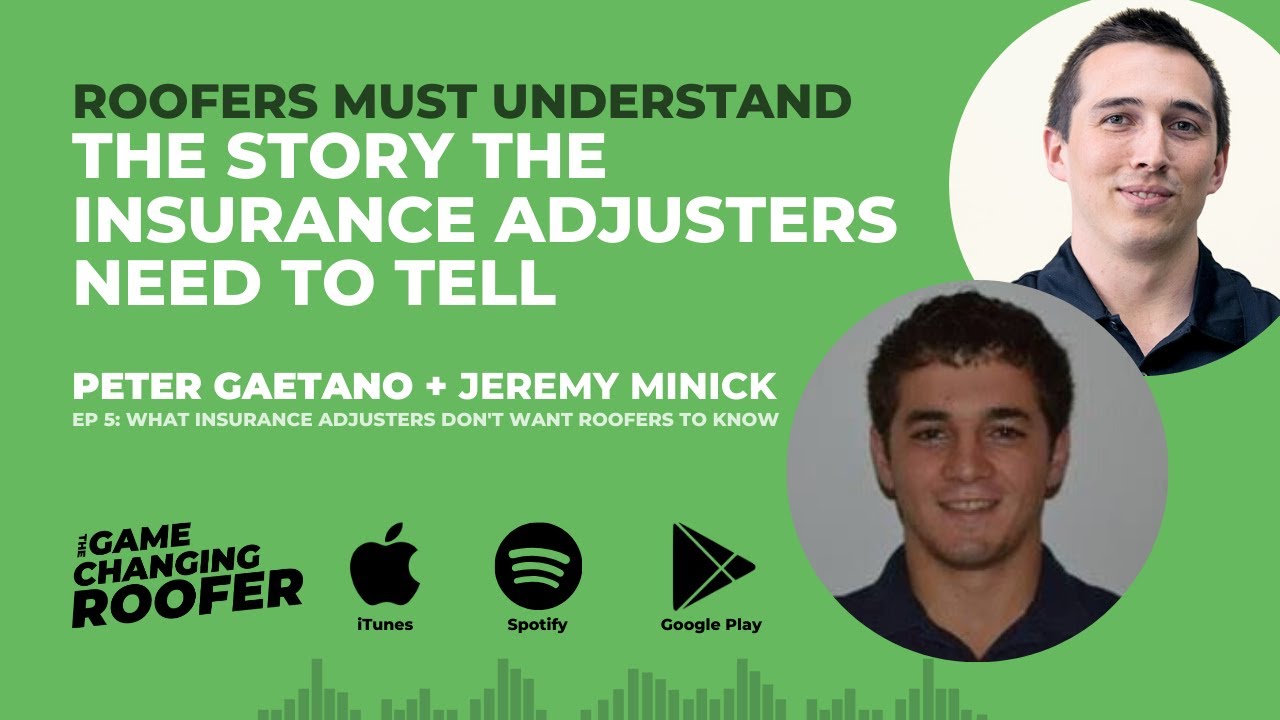Roofers Need To Understand The Story The Insurance Adjuster Needs To