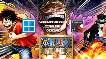One Piece Pirate Warriors 3 (Windows) On Android || Winlator Ludashi 2.6.1 - Snapdragon 7s Gen 2