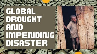 Global Drought and impending Disaster || ప్రపంచ కరువు మరియు రాబోయే విపత్తు