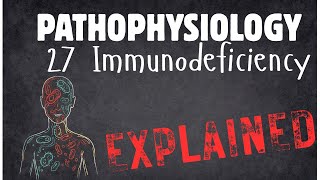 PATHOPHYSIOLOGY essentials EXPLAINED 27   immunodeficiency