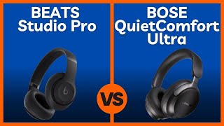 Beats Studio Pro vs Bose QuietComfort Ultra – Which Headphone is Better?