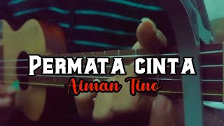 PERMATA CINTA - AIMAN TINO Cover ukulele senar 4