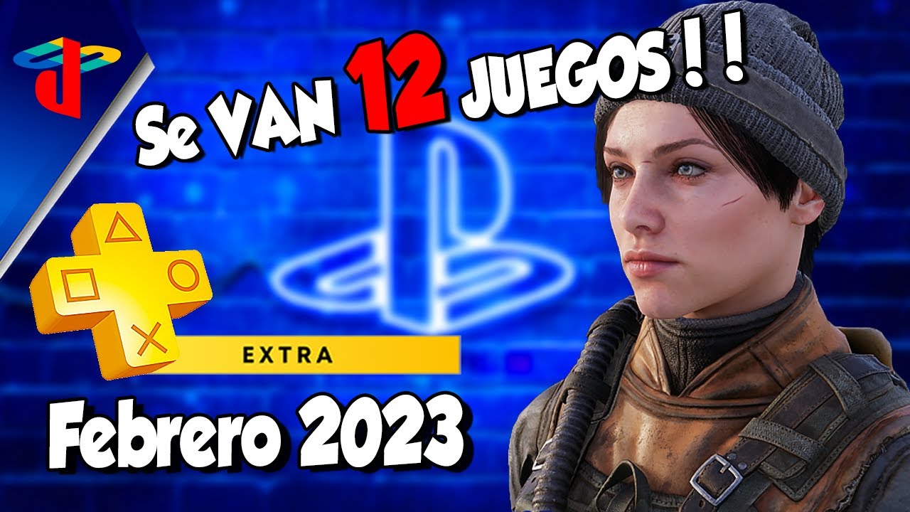 Estos 12 Juegos de PS PLUS EXTRA se VAN en Febrero 2023!!