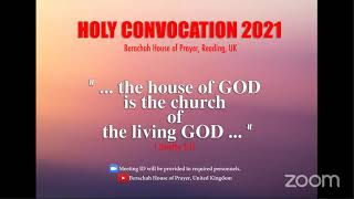 Holy Convocation 2021, Berachah House of Prayer, Reading, UK