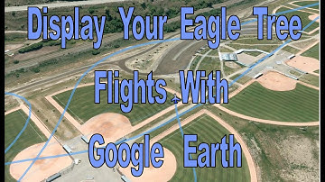 Display Your Eagle Tree Flights With Google Earth