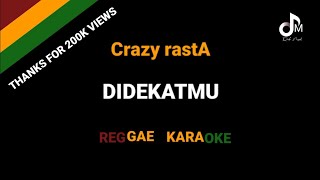 Didekatmu - Crazy Rasta ( karaoke ) HQ audio