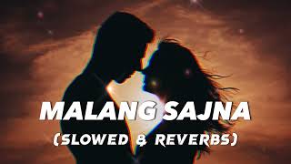 MALANG SAJNA | slowed + reverb #viral #video