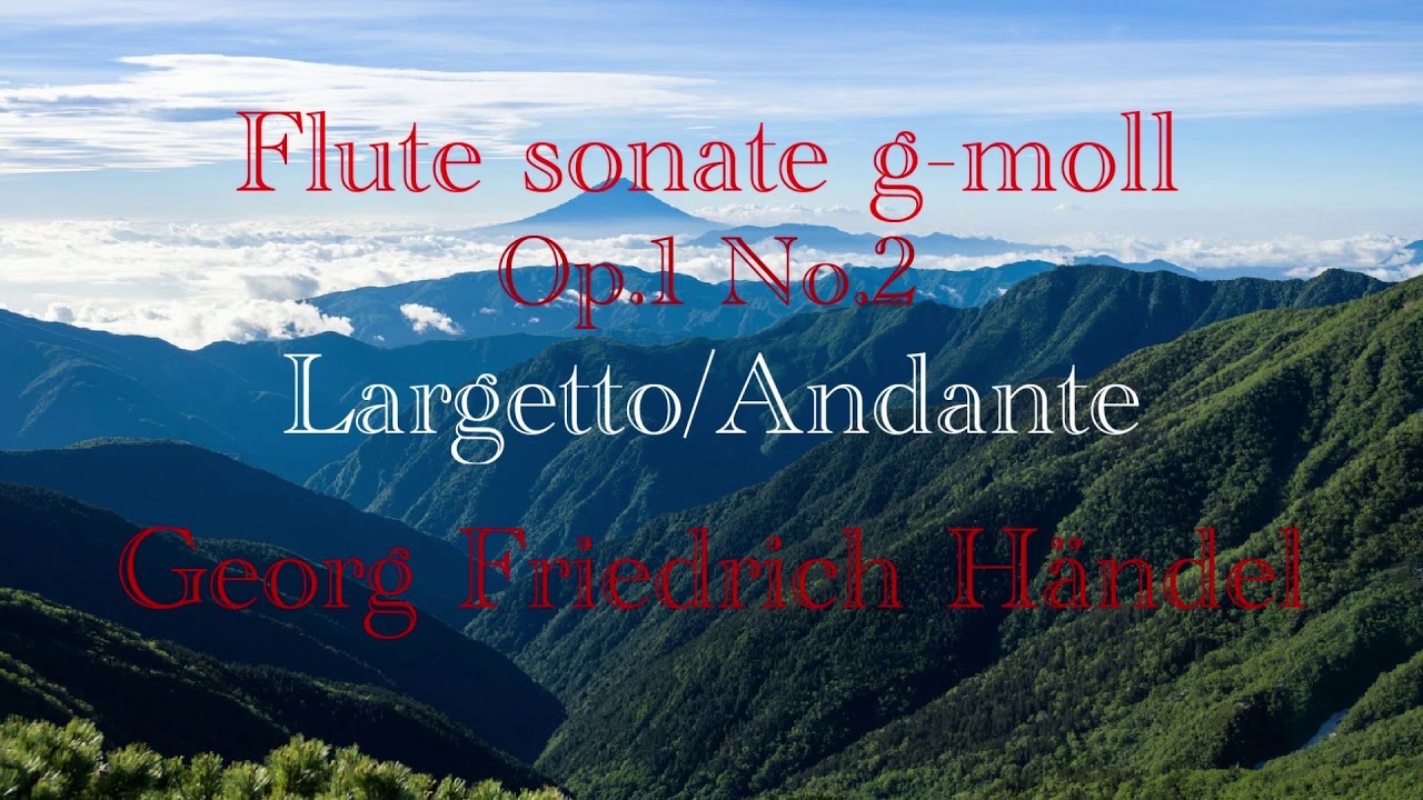 Flute sonate g-moll Op.1.No.2 Largetto-Andante/G.F.Händel - YouTube